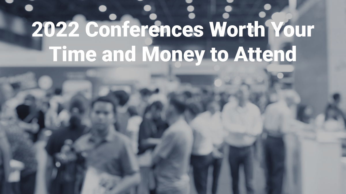 2022 Conferences Worth Your Time and Money to Attend portrait