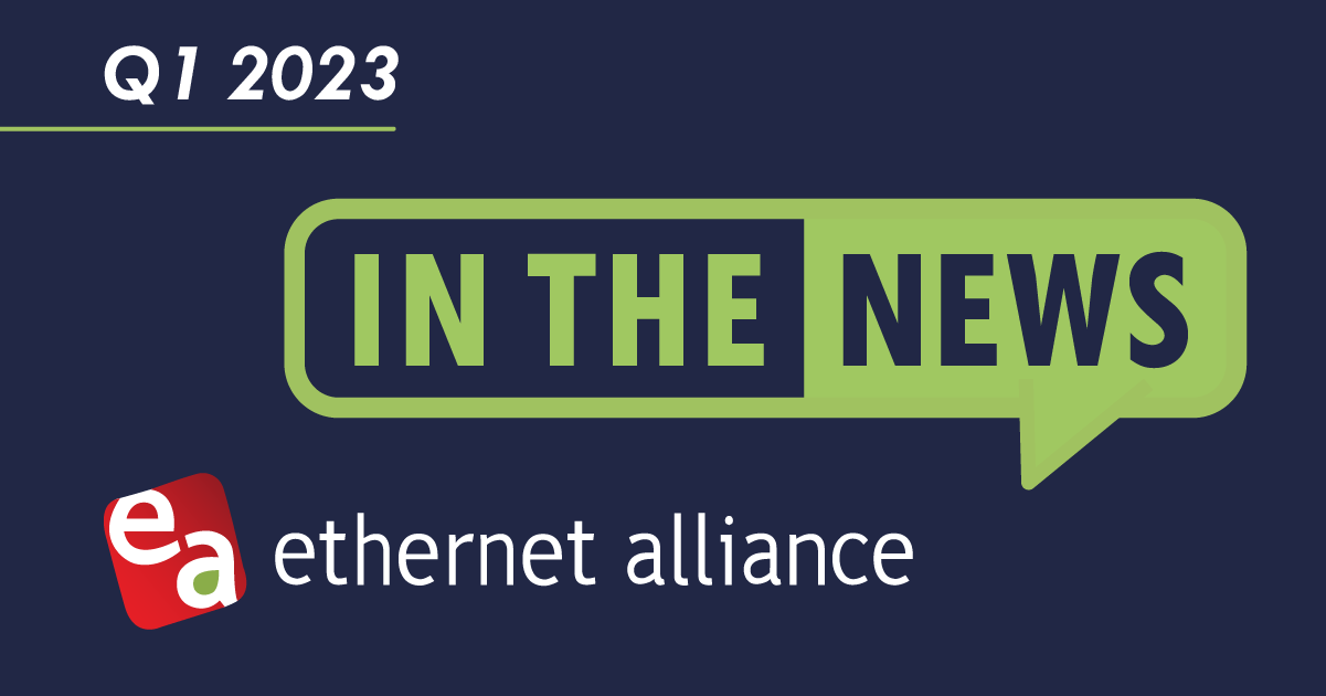 Ethernet Alliance in the News: Highlights from Q1 2023 portrait