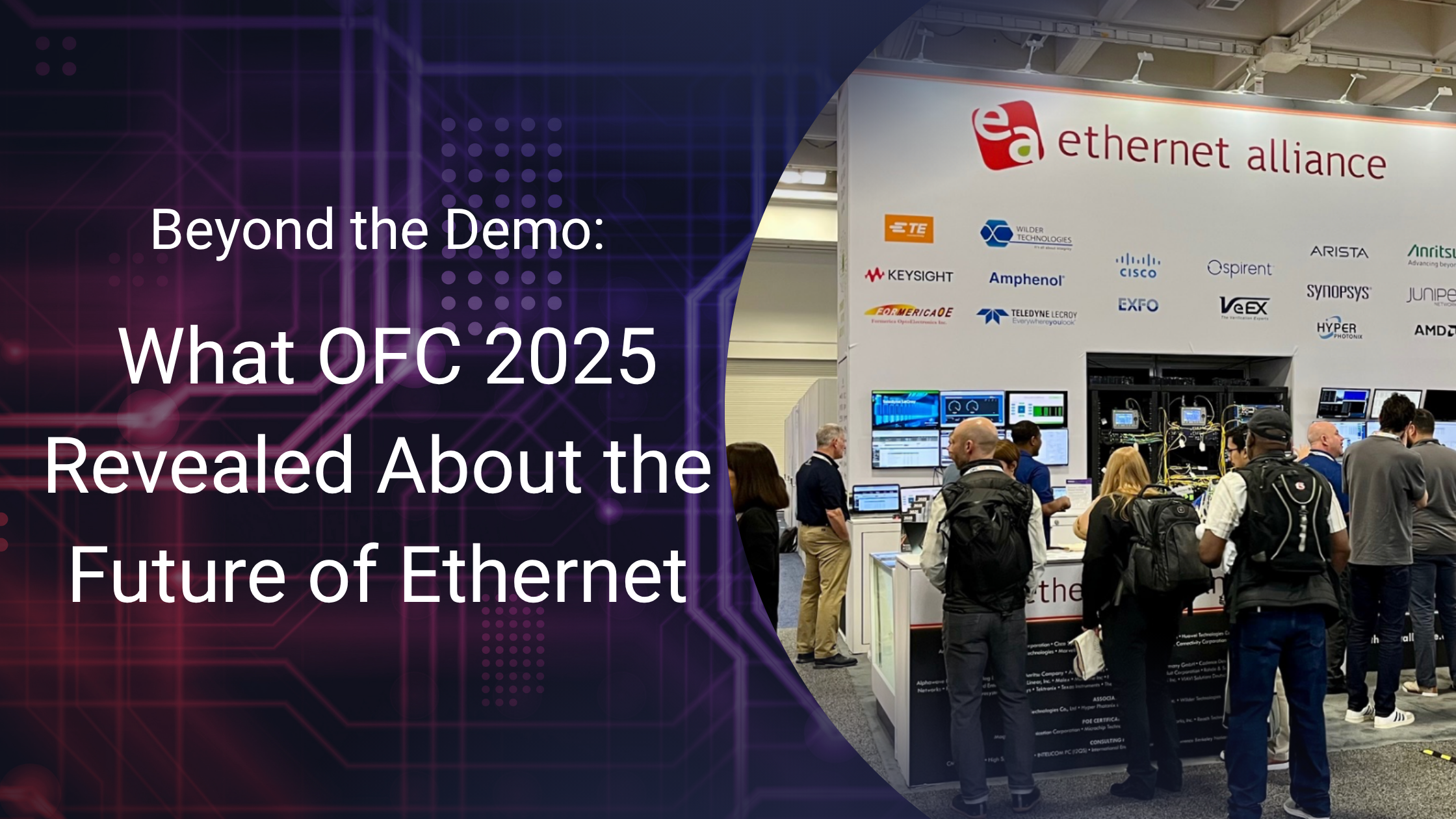Beyond the Demo: What OFC 2025 Revealed About the Future of Ethernet portrait