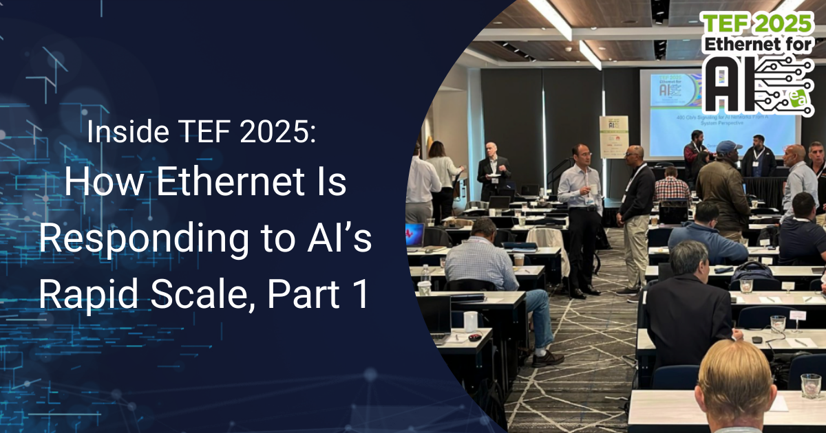 Inside TEF 2025: How Ethernet Is Responding to AI’s Rapid Scale, Part 1 portrait