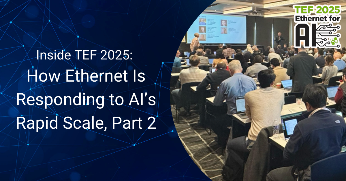 Inside TEF 2025: How Ethernet Is Responding to AI’s Rapid Scale, Part  2 portrait